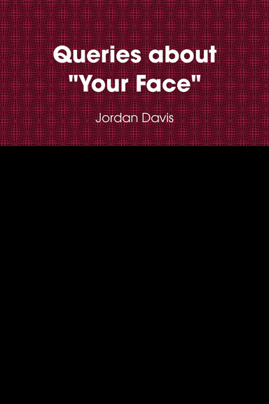 Queries about   "Your Face"