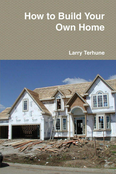 How to Build Your Own Home