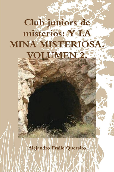 Club juniors de misterios: Y LA MINA MISTERIOSA. VOLUMEN 2.