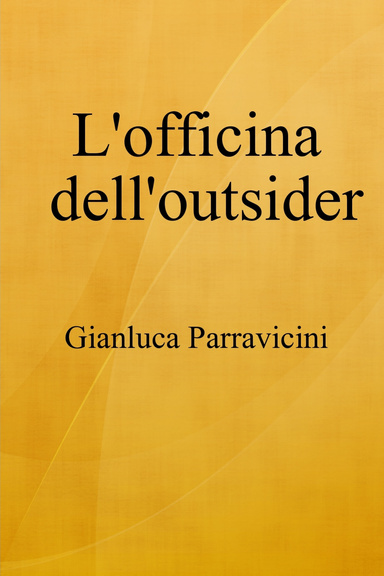 L'officina dell'outsider