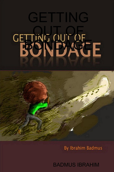 GETTING OUT OF BONDAGE