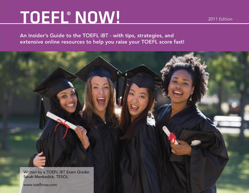 TOEFL Now! An Insider's Guide to Raising Your TOEFL iBT Score