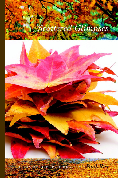 Scattered Glimpses - Leaves Of Poetry
