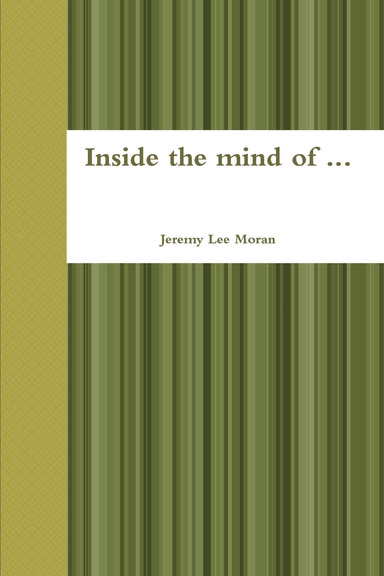 Inside the mind of ...