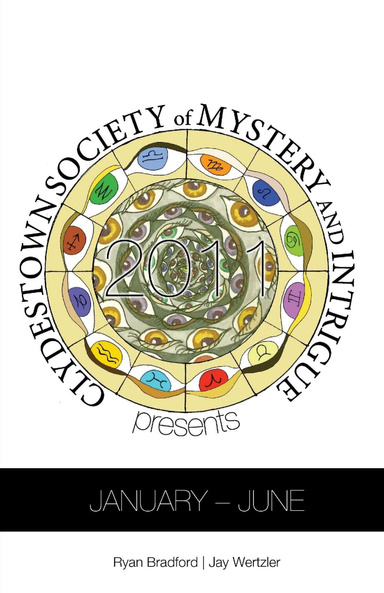 Clydestown Society of Mystery and Intrigue Presents: January – June