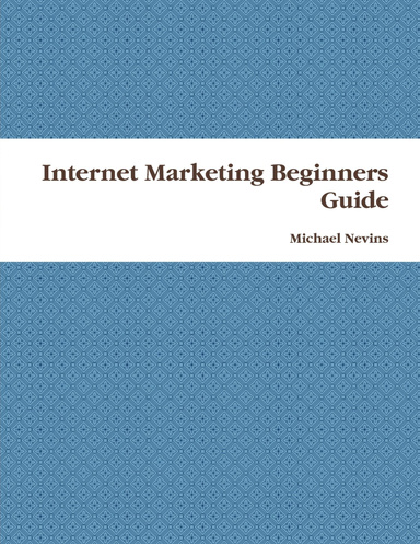 Internet Marketing Beginners Guide
