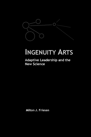 Ingenuity Arts: Adaptive Leadership and the New Science