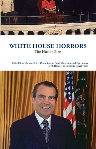 White House Horrors: The Huston Plan