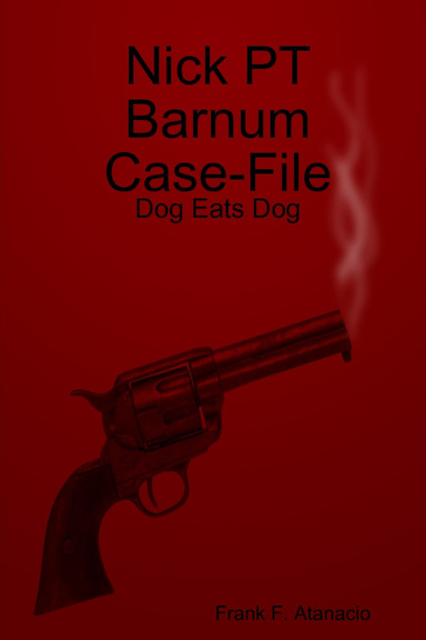 Nick PT Barnum Case-File: Dog Eats Dog