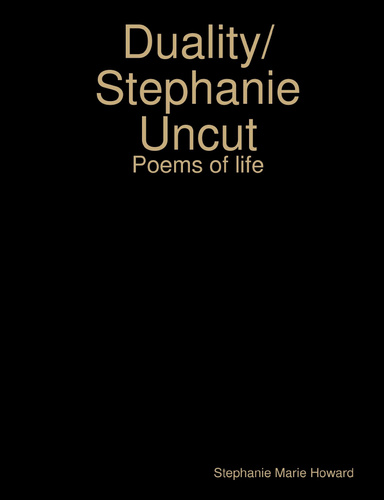 Duality/ Stephanie Uncut