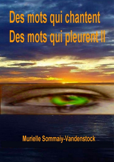 Des mots qui chantent des mots qui pleurent II