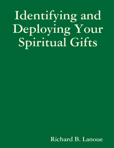 Identifying and Deploying Your Spiritual Gifts