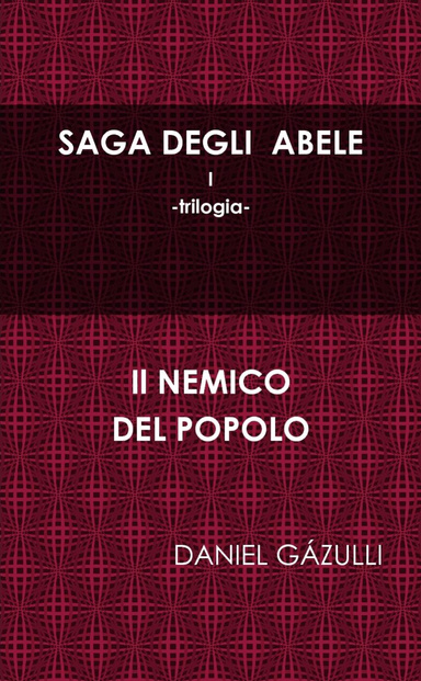 SAGA DEGLI ABELE I (trilogia) IL NEMICO DEL POPOLO