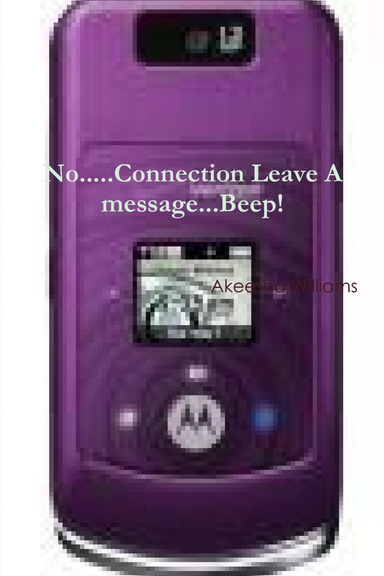 No.....Connection Leave A message...Beep!