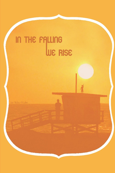 In The Falling We Rise