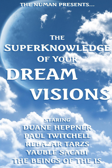 THE SUPERKNOWLEDGE OF YOUR DREAM VISIONS