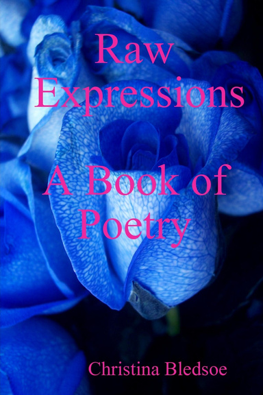 Raw Expressions A Book of Poetry