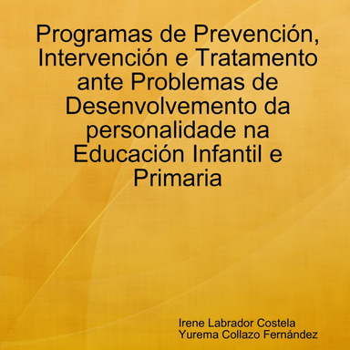 Programas de Prevención, Intervención e Tratamento ante Problemas de Desenvolvemento da personalidade na Educación Infantil e Primaria