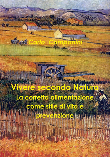 Vivere secondo Natura - La corretta alimentazione come stile di vita e prevenzione