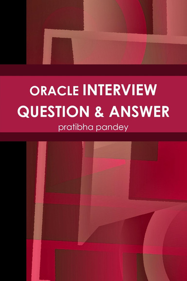 ORACLE INTERVIEW QUESTION & ANSWER