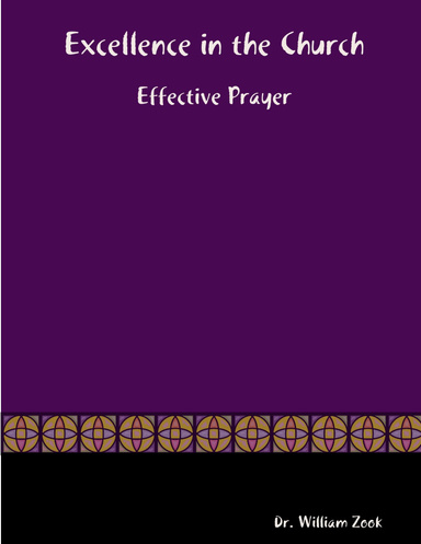 Excellence in the Church:  Effective Prayer