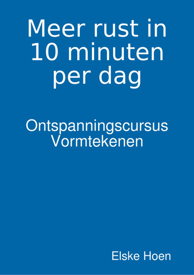 Meer rust in 10 minuten per dag