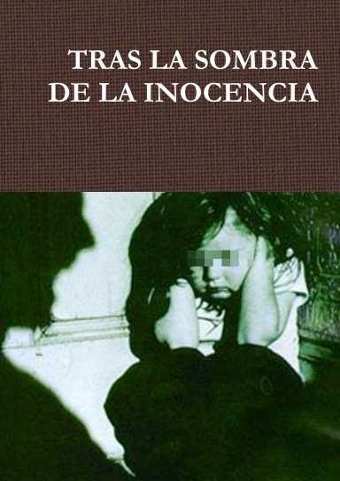 TRAS LA SOMBRA DE LA INOCENCIA