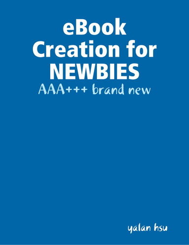 eBook Creation for NEWBIES - AAA+++ brand new