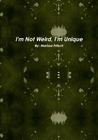 I'm Not Weird, I'm Unique