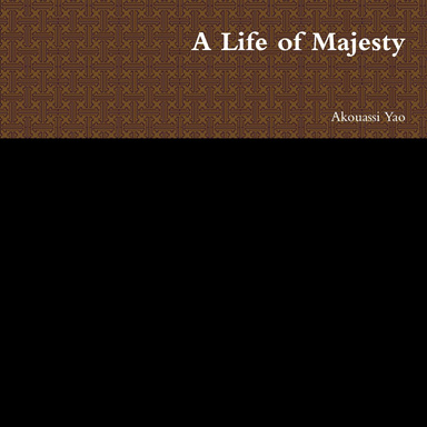 A Life of Majesty