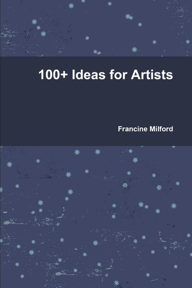 100+ Ideas for Artists