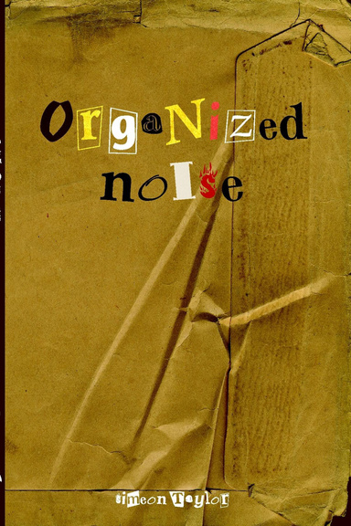 Organized Noise