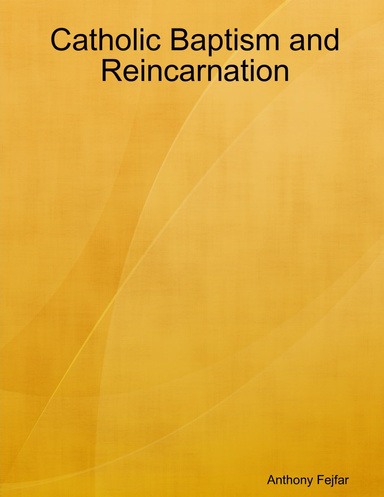 Catholic Baptism and Reincarnation