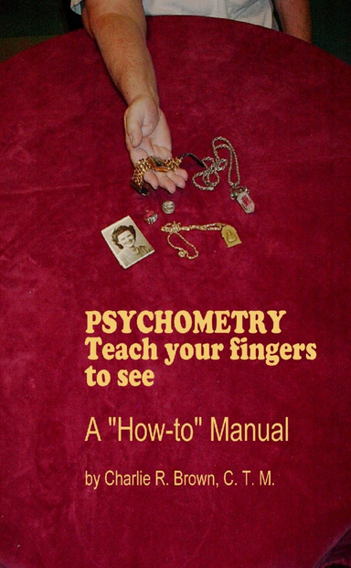 Psychometry:  Teach Your Fingers To See