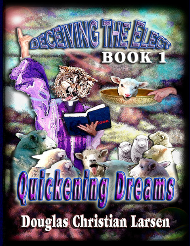 Deceiving the Elect - Book 1: Quickening Dreams