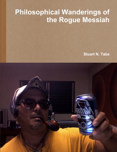 Philosophical Wanderings of the Rogue Messiah
