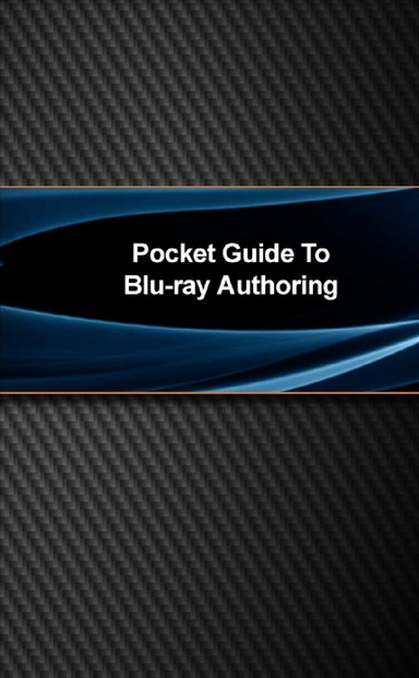 Pocket Guide to Blu-ray Authoring