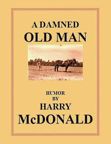 A DAMNED OLD MAN