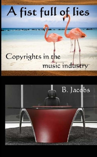 A fist full of lies. Copyrights in the music industry.