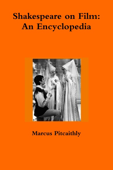 Shakespeare on Film: An Encyclopedia