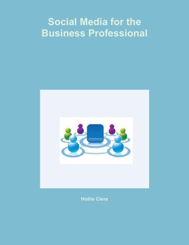 Social Media for the Business Professional