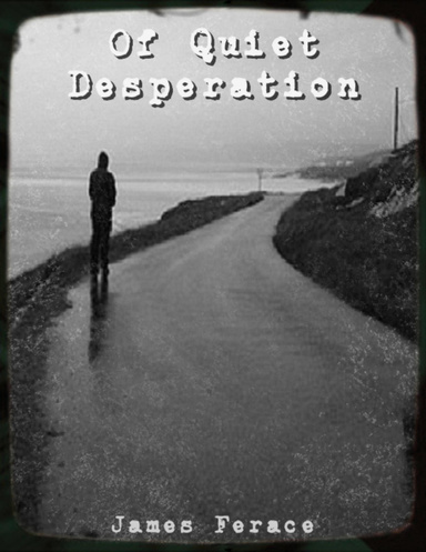"Of Quiet Desperation"