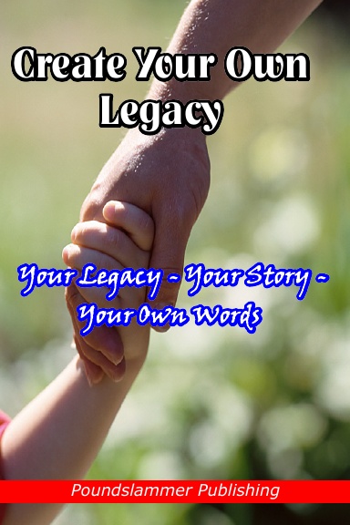 Create Your Own Legacy