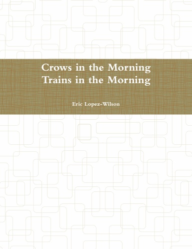 Crows in the Morning Trains in the Morning