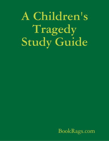 A Children's Tragedy Study Guide
