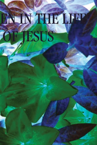 WOMEN IN THE LIFE OF JESUS