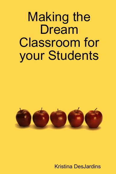 Making the Dream Classroom for your Students