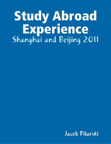 Study Abroad Experience: Shanghai and Beijing 2011