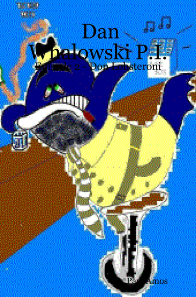 Dan Whalowski P.I. - Episode 2 - Don Lobsteroni