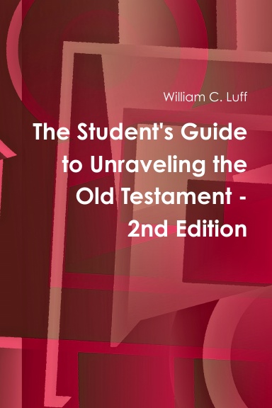 The Student's Guide to Unraveling the Old Testament - 2nd Edition